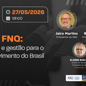 Live ABQ 50: ABQ e FNQ: qualidade e gestão para o desenvolvimento do Brasil
